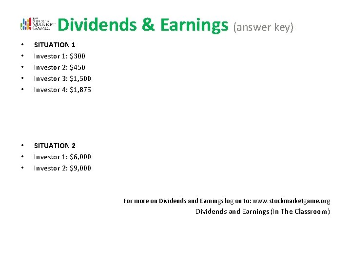 Dividends & Earnings (answer key) • • • SITUATION 1 Investor 1: $300 Investor Dividends & Earnings (answer key) • • • SITUATION 1 Investor 1: $300 Investor