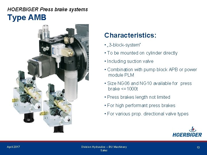 HOERBIGER Press brake systems Type AMB Characteristics: • „ 3 -block-system“ • To be