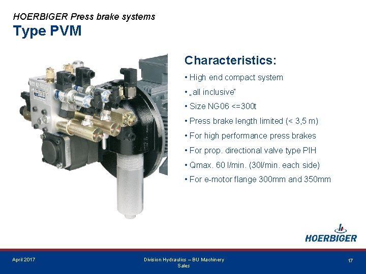 HOERBIGER Press brake systems Type PVM Characteristics: • High end compact system • „all