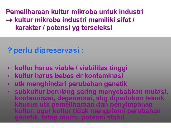 Pemeliharaan kultur mikroba untuk industri kultur mikroba industri memiliki sifat / karakter / potensi