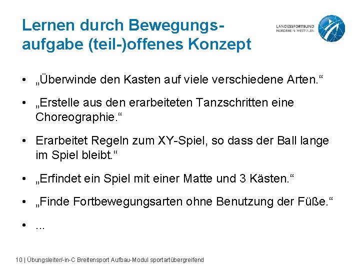 Lernen durch Bewegungsaufgabe (teil-)offenes Konzept • „Überwinde den Kasten auf viele verschiedene Arten. “