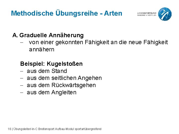 Methodische Übungsreihe - Arten A. Graduelle Annäherung - von einer gekonnten Fähigkeit an die