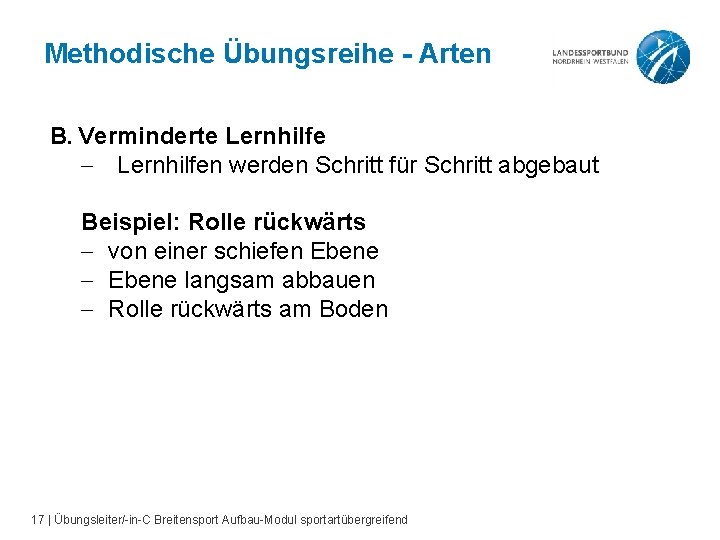 Methodische Übungsreihe - Arten B. Verminderte Lernhilfe - Lernhilfen werden Schritt für Schritt abgebaut