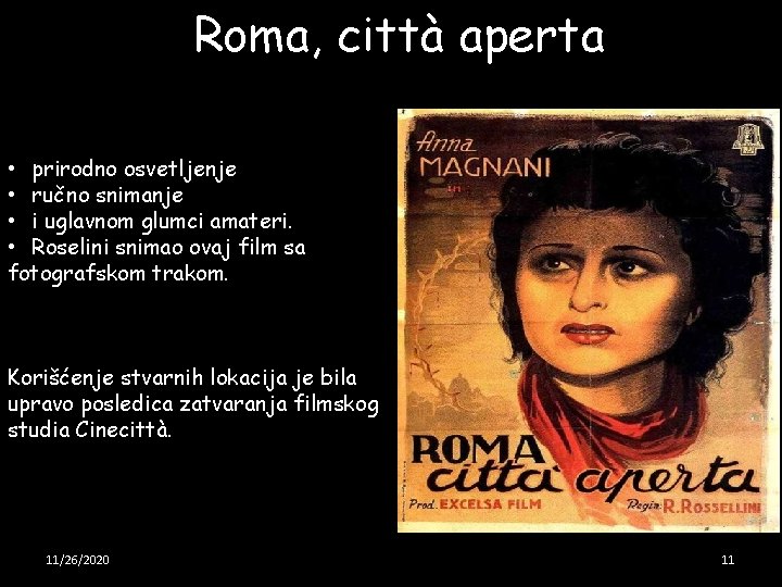 Roma, città aperta • prirodno osvetljenje • ručno snimanje • i uglavnom glumci amateri.