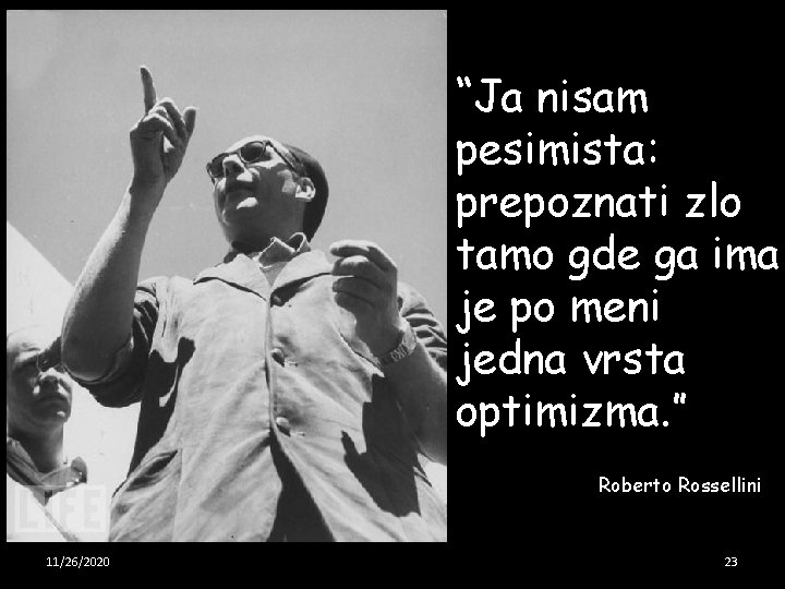 “Ja nisam pesimista: prepoznati zlo tamo gde ga ima je po meni jedna vrsta