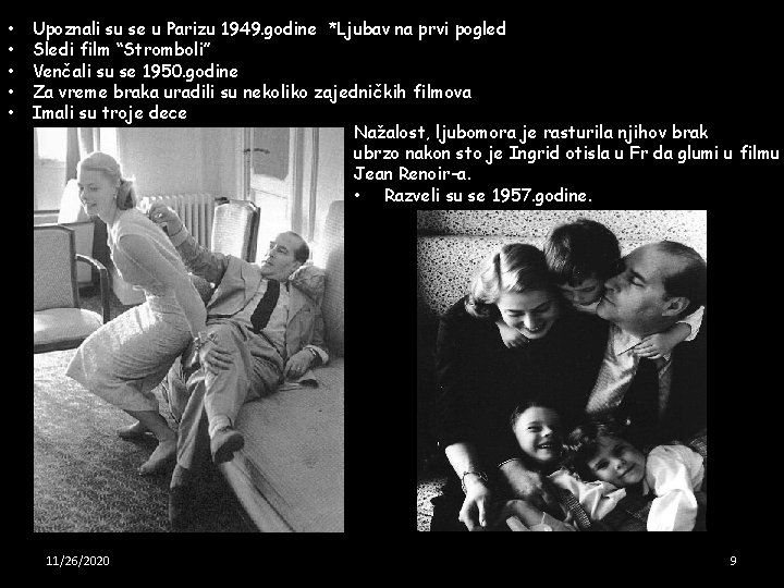  • • • Upoznali su se u Parizu 1949. godine *Ljubav na prvi