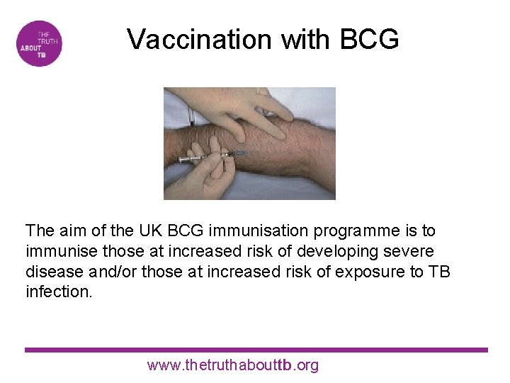  Vaccination with BCG The aim of the UK BCG immunisation programme is to
