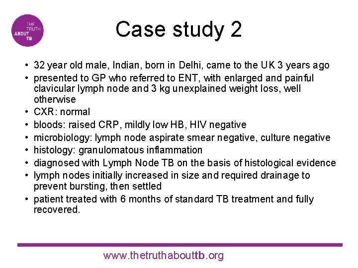 Case study 2 • 32 year old male, Indian, born in Delhi, came to
