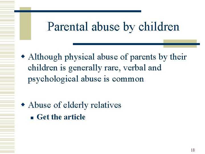 Parental abuse by children w Although physical abuse of parents by their children is