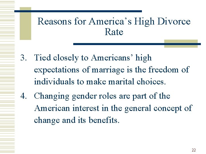 Reasons for America’s High Divorce Rate 3. Tied closely to Americans’ high expectations of