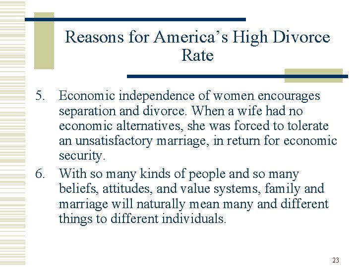 Reasons for America’s High Divorce Rate 5. Economic independence of women encourages separation and