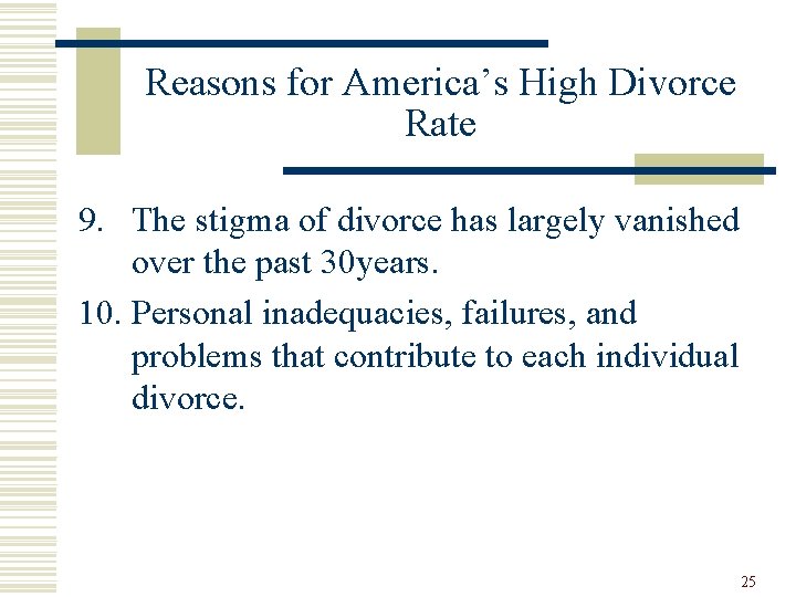 Reasons for America’s High Divorce Rate 9. The stigma of divorce has largely vanished