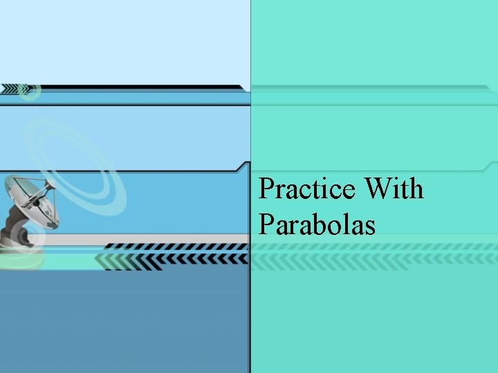 Practice With Parabolas 