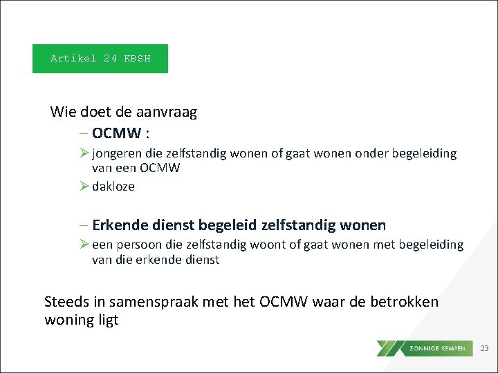 Artikel 24 KBSH Wie doet de aanvraag ‒ OCMW : Ø jongeren die zelfstandig