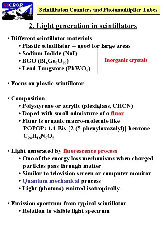 Scintillation Counters and Photomultiplier Tubes 2. Light generation in scintillators • Different scintillator materials