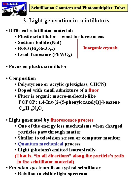 Scintillation Counters and Photomultiplier Tubes 2. Light generation in scintillators • Different scintillator materials