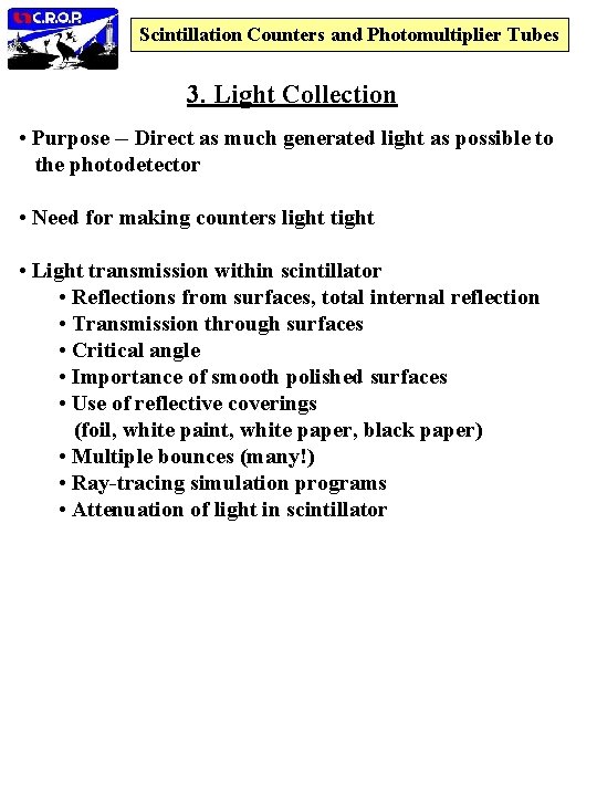 Scintillation Counters and Photomultiplier Tubes 3. Light Collection • Purpose -- Direct as much