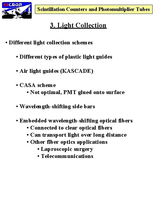 Scintillation Counters and Photomultiplier Tubes 3. Light Collection • Different light collection schemes •