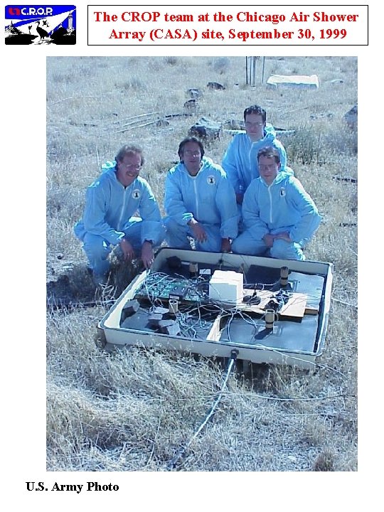 The CROP team at the Chicago Air Shower Array (CASA) site, September 30, 1999
