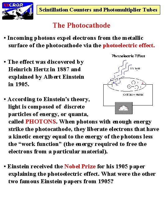 Scintillation Counters and Photomultiplier Tubes The Photocathode • Incoming photons expel electrons from the
