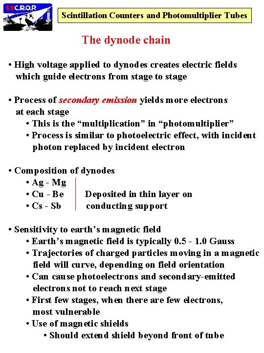 Scintillation Counters and Photomultiplier Tubes The dynode chain • High voltage applied to dynodes