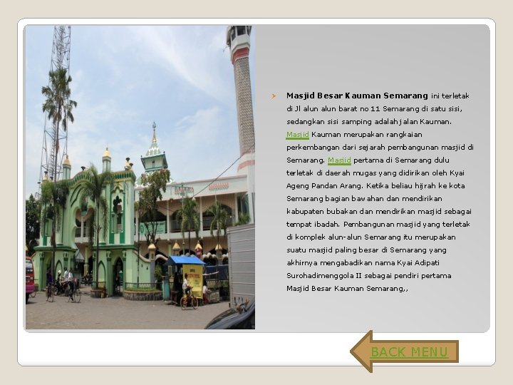Ø Masjid Besar Kauman Semarang ini terletak di Jl alun barat no 11 Semarang
