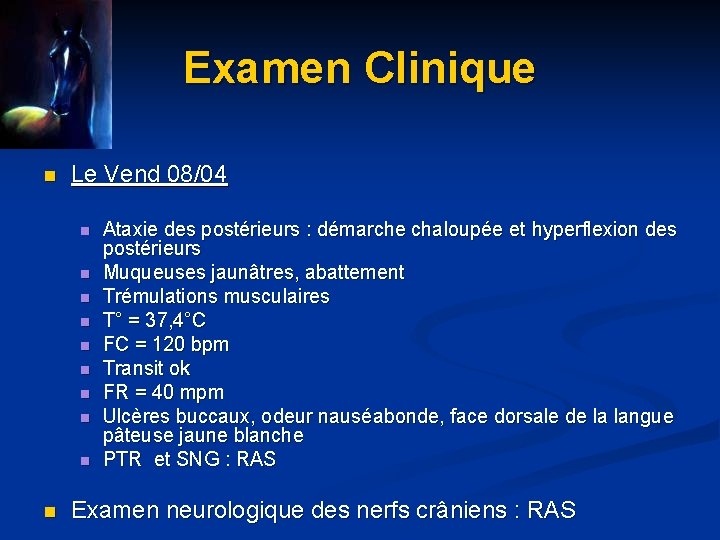Examen Clinique n Le Vend 08/04 n n n n n Ataxie des postérieurs