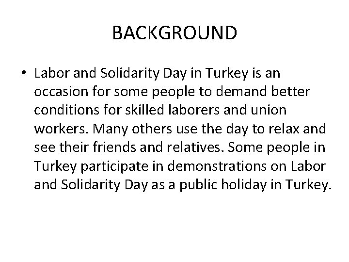 BACKGROUND • Labor and Solidarity Day in Turkey is an occasion for some people