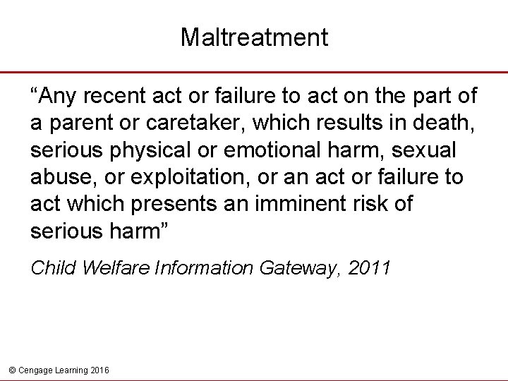 Maltreatment “Any recent act or failure to act on the part of a parent