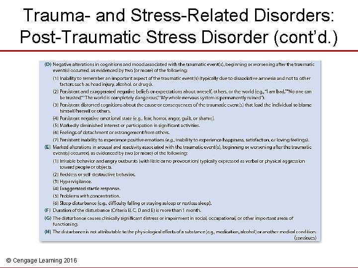 Trauma- and Stress-Related Disorders: Post-Traumatic Stress Disorder (cont’d. ) © Cengage Learning 2016 