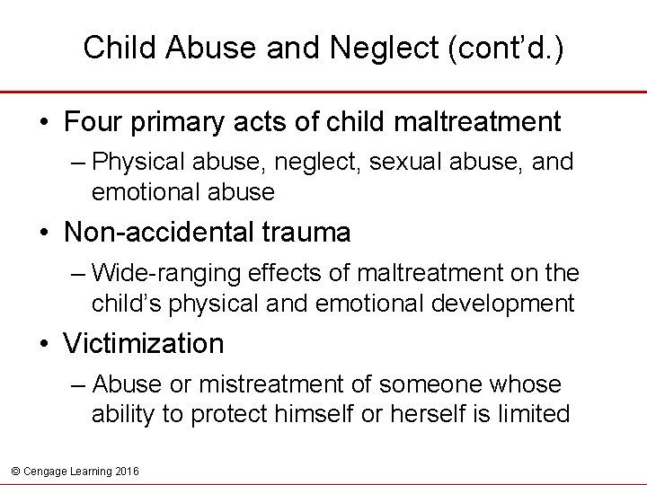 Child Abuse and Neglect (cont’d. ) • Four primary acts of child maltreatment –