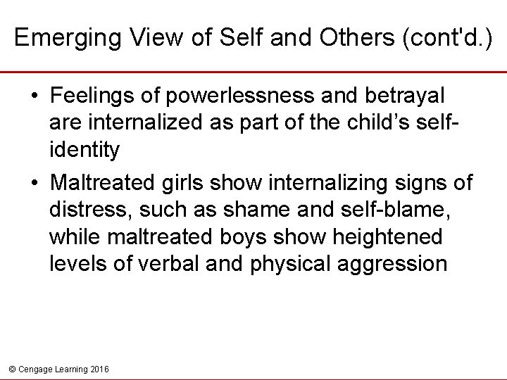 Emerging View of Self and Others (cont'd. ) • Feelings of powerlessness and betrayal