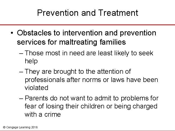 Prevention and Treatment • Obstacles to intervention and prevention services for maltreating families –