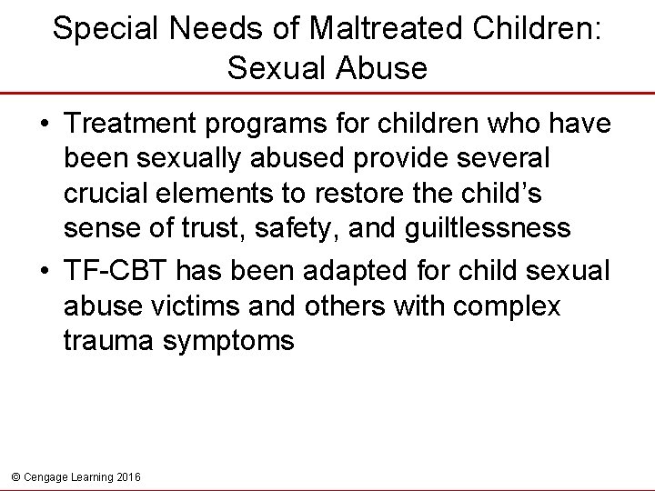 Special Needs of Maltreated Children: Sexual Abuse • Treatment programs for children who have