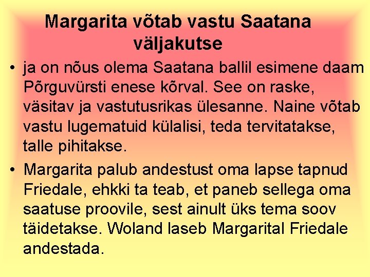 Margarita võtab vastu Saatana väljakutse • ja on nõus olema Saatana ballil esimene daam