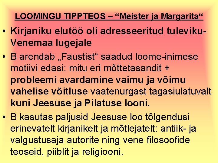 LOOMINGU TIPPTEOS – “Meister ja Margarita“ • Kirjaniku elutöö oli adresseeritud tuleviku. Venemaa lugejale