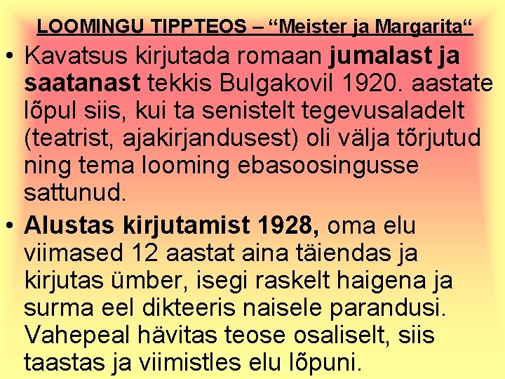 LOOMINGU TIPPTEOS – “Meister ja Margarita“ • Kavatsus kirjutada romaan jumalast ja saatanast tekkis