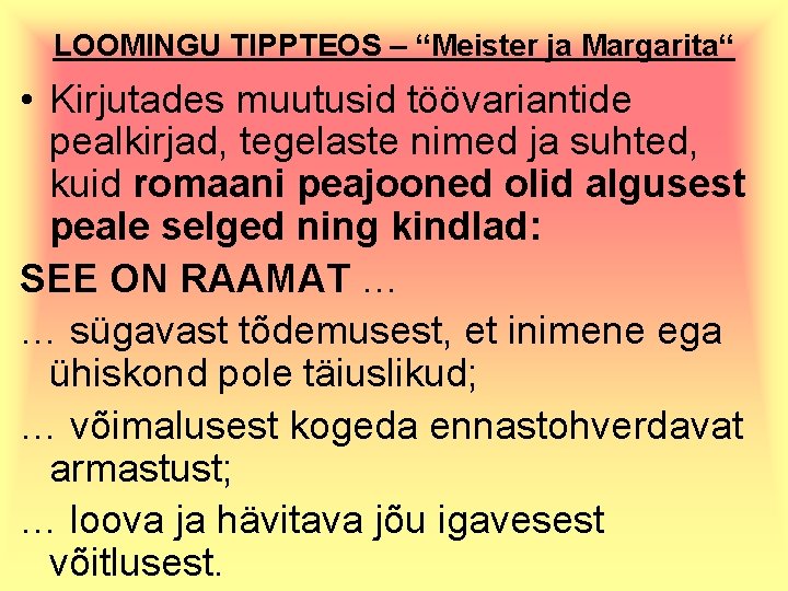 LOOMINGU TIPPTEOS – “Meister ja Margarita“ • Kirjutades muutusid töövariantide pealkirjad, tegelaste nimed ja