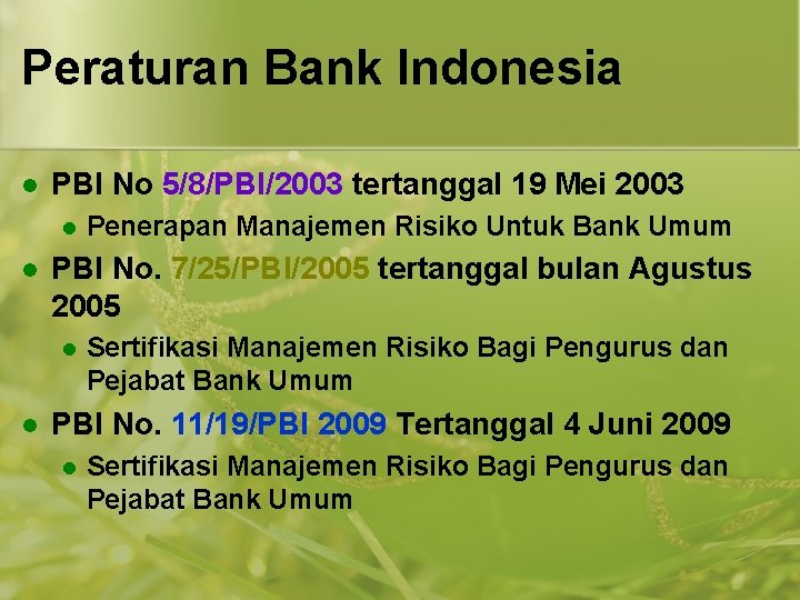 Peraturan Bank Indonesia l PBI No 5/8/PBI/2003 tertanggal 19 Mei 2003 l l PBI