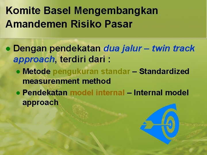 Komite Basel Mengembangkan Amandemen Risiko Pasar l Dengan pendekatan dua jalur – twin track