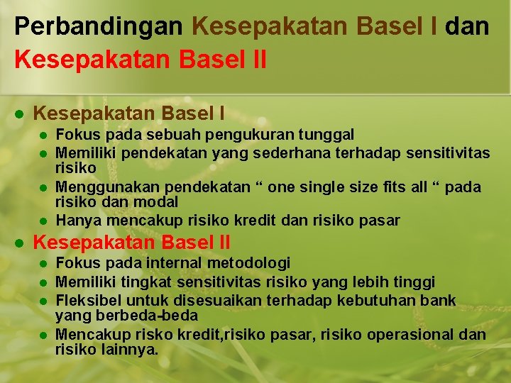 Perbandingan Kesepakatan Basel I dan Kesepakatan Basel II l Kesepakatan Basel I l l