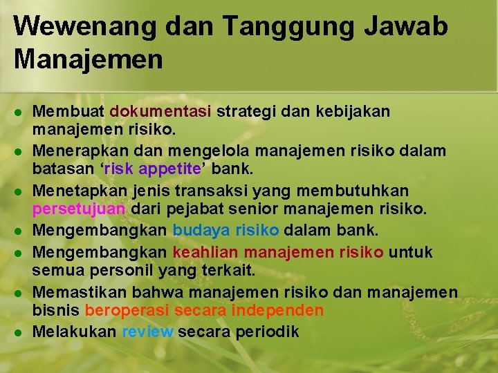 Wewenang dan Tanggung Jawab Manajemen l l l l Membuat dokumentasi strategi dan kebijakan