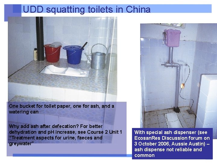 UDD squatting toilets in China One bucket for toilet paper, one for ash, and