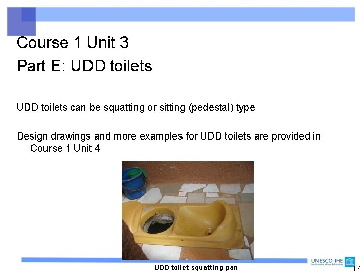 Course 1 Unit 3 Part E: UDD toilets can be squatting or sitting (pedestal)
