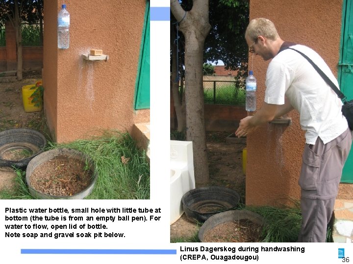 Plastic water bottle, small hole with little tube at bottom (the tube is from
