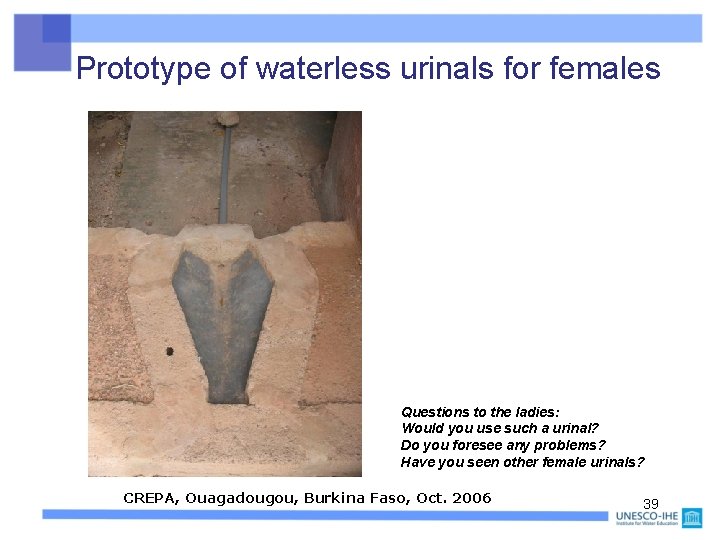 Prototype of waterless urinals for females Questions to the ladies: Would you use such