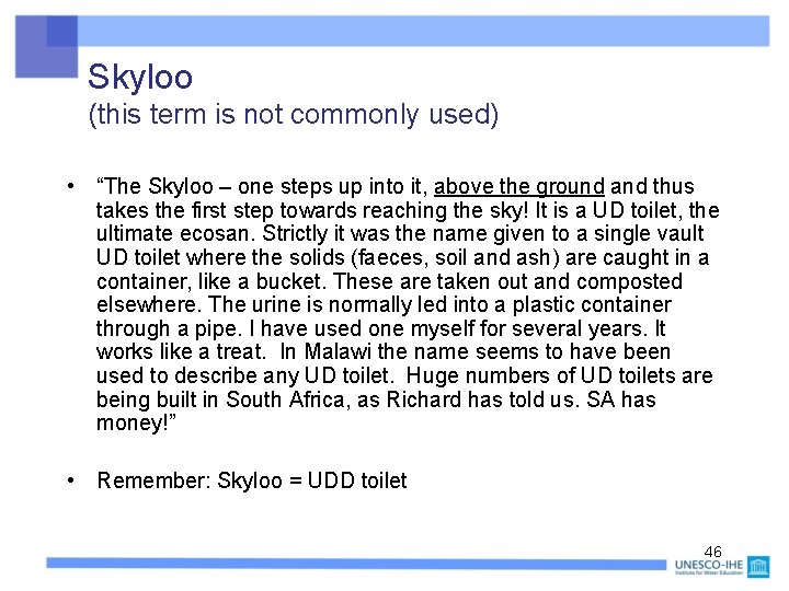 Skyloo (this term is not commonly used) • “The Skyloo – one steps up