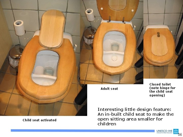 Adult seat Child seat activated Closed toilet (note hinge for the child seat opening)