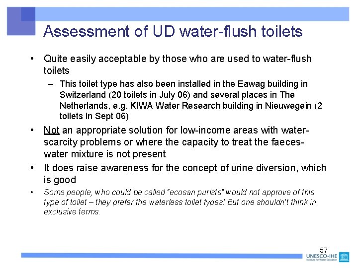 Assessment of UD water-flush toilets • Quite easily acceptable by those who are used