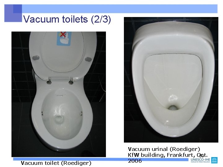 Vacuum toilets (2/3) Vacuum toilet (Roediger) Vacuum urinal (Roediger) Kf. W building, Frankfurt, Oct.